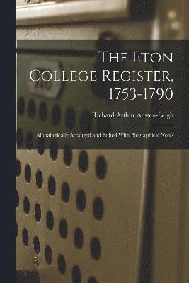 The Eton College Register, 1753-1790 1