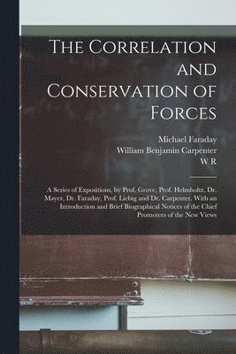 Edward Livingston Youmans, Hermann Von Helmholtz, William Benjamin Carpenter - Correlation and Conservation of Forces, Häftad
