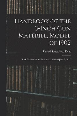 bokomslag Handbook of the 3-inch gun Matériel, Model of 1902