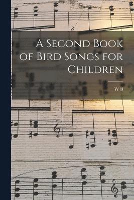 Second Book of Bird Songs for Children 1