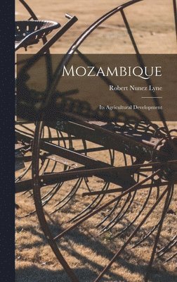 bokomslag Mozambique; its Agricultural Development