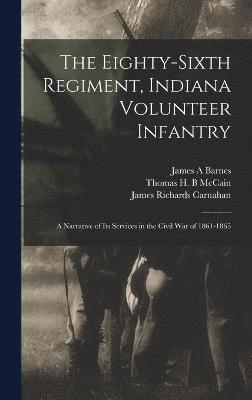 bokomslag The Eighty-sixth Regiment, Indiana Volunteer Infantry