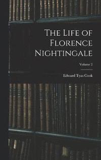 bokomslag The Life of Florence Nightingale; Volume 2