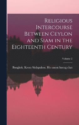 bokomslag Religious Intercourse Between Ceylon and Siam in the Eighteenth Century; Volume 2