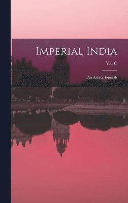 bokomslag Imperial India; an Artist's Journals