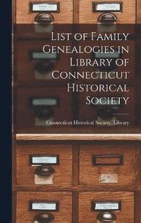 bokomslag List of Family Genealogies in Library of Connecticut Historical Society