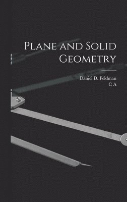 Daniel D Feldman, C A B 1863 Hart - Plane and Solid Geometry, Inbunden