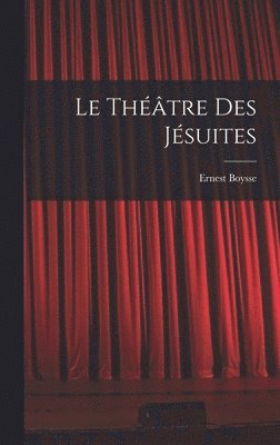 Ernest Boysse - théâtre des Jésuites, Inbunden