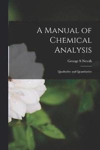 bokomslag A Manual of Chemical Analysis