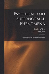 bokomslag Psychical and Supernormal Phenomena
