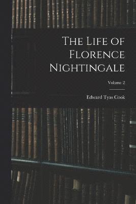 bokomslag The Life of Florence Nightingale; Volume 2