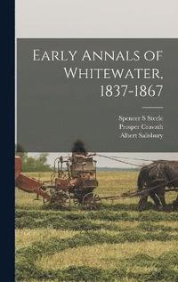 bokomslag Early Annals of Whitewater, 1837-1867