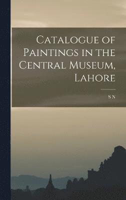 bokomslag Catalogue of Paintings in the Central Museum, Lahore