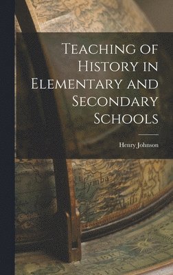 Teaching of History in Elementary and Secondary Schools 1