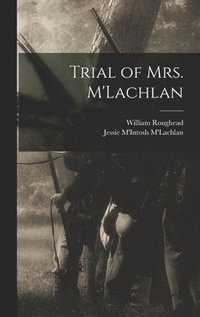 bokomslag Trial of Mrs. M'Lachlan