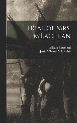 Trial of Mrs. M'Lachlan 1