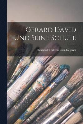 bokomslag Gerard David und seine Schule