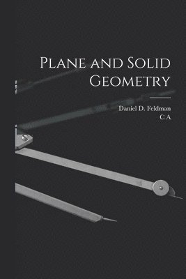 Daniel D Feldman, C A B 1863 Hart - Plane and Solid Geometry, Häftad