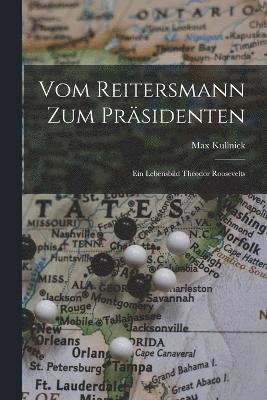 bokomslag Vom reitersmann zum prsidenten; ein lebensbild Theodor Roosevelts