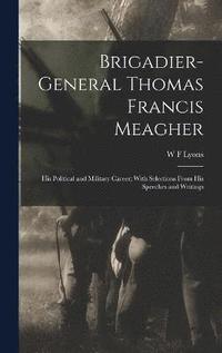 bokomslag Brigadier-General Thomas Francis Meagher