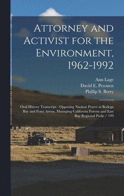 Ann Lage, Phillip S Berry, David E Pesonen - Attorney and Activist for the Environment, 1962-1992, Inbunden