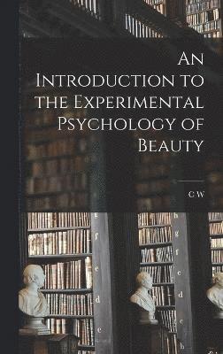 An Introduction to the Experimental Psychology of Beauty 1