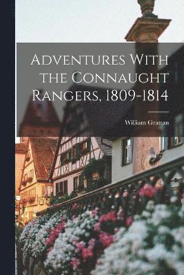 Adventures With the Connaught Rangers, 1809-1814 1