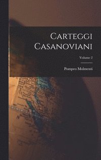 bokomslag Carteggi Casanoviani; Volume 2