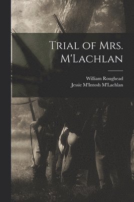 bokomslag Trial of Mrs. M'Lachlan