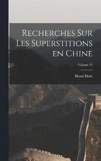 bokomslag Recherches sur les superstitions en Chine; Volume 15