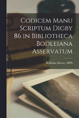 Codicem Manu Scriptum Digby 86 in Bibliotheca Bodleiana Asservatum 1