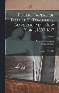 bokomslag Public Papers of Daniel D. Tompkins, Governor of New York, 1807-1817
