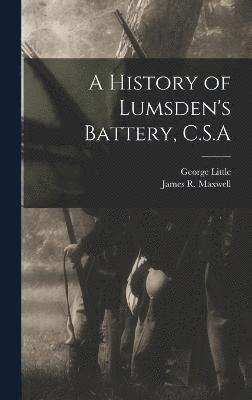 bokomslag A History of Lumsden's Battery, C.S.A