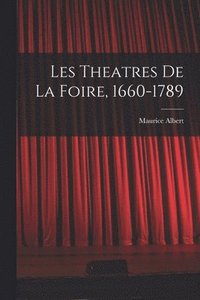 bokomslag Les theatres de la foire, 1660-1789
