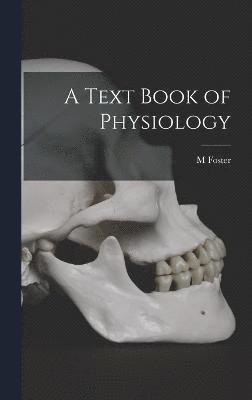 A Text Book of Physiology 1