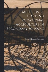 bokomslag Methods of Teaching Vocational Agriculture in Secondary Schools