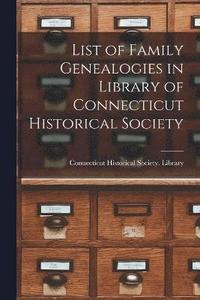 bokomslag List of Family Genealogies in Library of Connecticut Historical Society