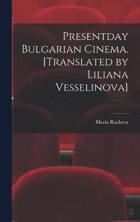 bokomslag Presentday Bulgarian Cinema. [Translated by Liliana Vesselinova]