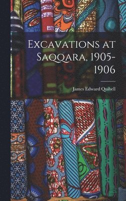 James Edward Quibell - Excavations at Saqqara, 1905-1906, Inbunden