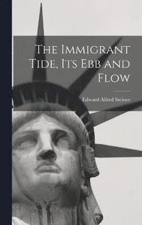 bokomslag Immigrant Tide, its ebb and Flow
