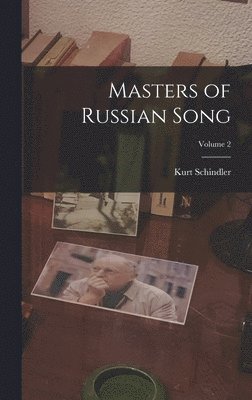 Kurt Schindler - Masters of Russian Song; Volume 2, Inbunden