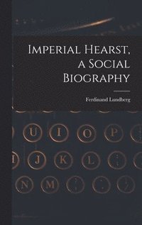 bokomslag Imperial Hearst, a Social Biography