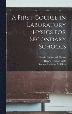 bokomslag A First Course in Laboratory Physics for Secondary Schools