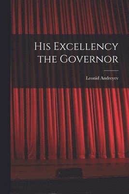Leonid Andreyev - His Excellency the Governor, Häftad