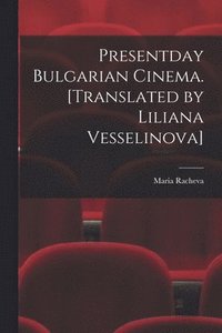 bokomslag Presentday Bulgarian Cinema. [Translated by Liliana Vesselinova]