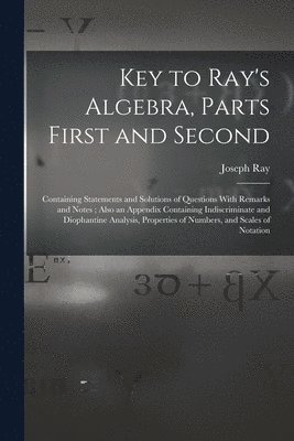 bokomslag Key to Ray's Algebra, Parts First and Second