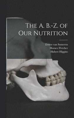 bokomslag A. B.-Z. of our Nutrition