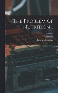 bokomslag Problem of Nutrition ..; Volume 1
