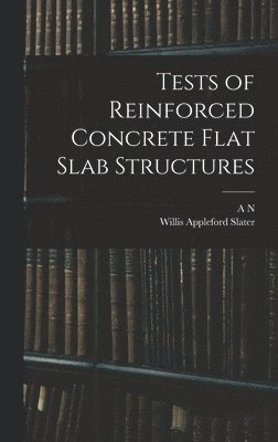 Tests of Reinforced Concrete Flat Slab Structures 1