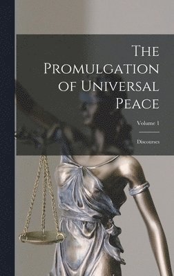 bokomslag The Promulgation of Universal Peace